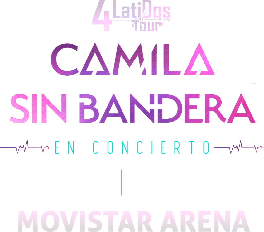 4 LATIDOS TOUR Camila y Sin Bandera en Movistar Arena Venta Oficial