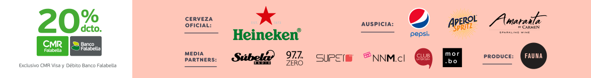 aCerveza Oficial: Heineken | Auspicia: Pepsi, Aperol Spritz, Amaranta Sparkling wine | Media Partners: Radio Súbela, Super 45, NNM.cl, Club La Tercera, mor.bo | Produce: FAUNA