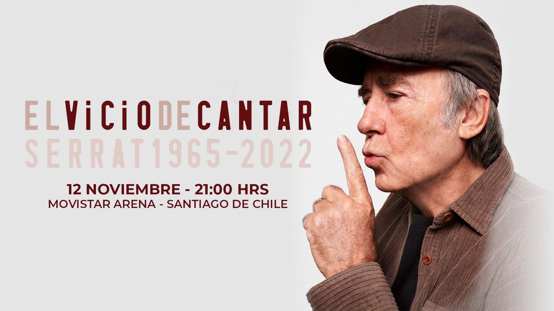 Serrat en Chile - “El Vicio de Cantar 1965 - 2022”